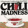 Chili Madness A Passionate Cookbook