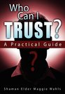 Who Can I Trust A Practical Guide