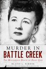 Murder in Battle Creek The Mysterious Death of Daisy Zick