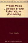 The Brother Rabbit Kitchen From the William Morris Collection Exclusive Stencil Designs