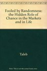 Fooled by Randomness: the Hidden Role of Chance in the Markets and in Life