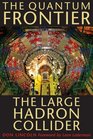 The Quantum Frontier The Large Hadron Collider