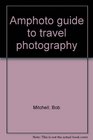 Amphoto guide to travel photography