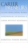 Careerpreneurs Lessons from Leading Women Entrepreneurs on Building a Career Without Boundaries