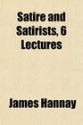 Satire and Satirists 6 Lectures