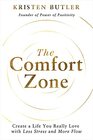 The Comfort Zone: Create a Life You Really Love with Less Stress and More Flow