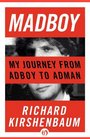 Madboy My Journey from Adboy to Adman