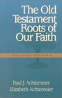 The Old Testament Roots of Our Faith Revised Edition