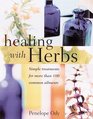 Healing with Herbs Simple Treatments for More than 100 Common Ailments