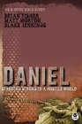 Daniel Standing Strong in a Hostile World