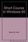 Short Course in Windows 95