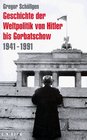 Geschichte der Weltpolitik von Hitler bis Gorbatschow 19411991