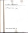 Location and Change Perspectives on Economic Geography