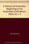 A History of Australia The Beginning of Australian Civilization
