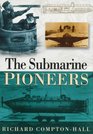 The Submarine Pioneers