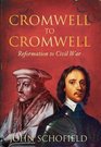 Cromwell to Cromwell Reformation and Civil War
