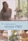 50 Ways to Relieve PMS