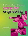 The Beginner's Guide to Engineering Computer Engineering