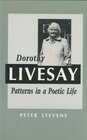 Dorothy Livesay Patterns in a Poetic Life