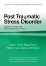 Post Traumatic Stress Disorder Cognitive Therapy with Children and Young People