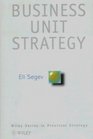 CBI Series in Practical Strategy Business Unit Strategy