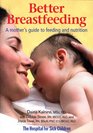 Better Breastfeeding A Mother's Guide to Feeding and Nutrition