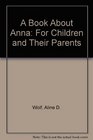 A Book About Anna For Children and Their Parents
