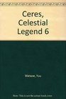 Ceres Celestial Legend 6