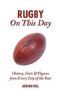 Rugby On This Day History Facts and Figures from Every Day of the Year