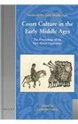 Court Culture in the Early Middle Ages The Proceedings of the First York Alcuin Conference