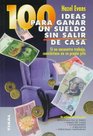 100 Ideas Para Ganar Dinero Sin Salir De Casa/100 Ideas Fr Earning a Salary Without Leaving Home