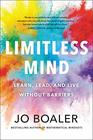 Limitless Mind Learn Lead and Live Without Barriers