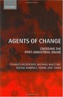 Agents of Change Crossing the PostIndustrial Divide