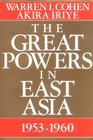 The Great Powers In East Asia 19531960
