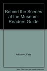 Behind the Scenes at the Museum Readers Guide