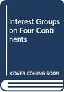 Interest Groups on Four Continents