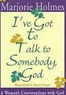 I'Ve Got to Talk to Somebody God