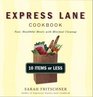 Express Lane Cookbook  Fast Healthful Meals with Mimimal Cleanup
