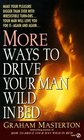 More Ways to Drive Your Man Wild in Bed