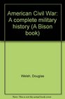 American Civil War A complete military history