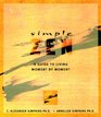 Simple Zen A Guide to Living Moment by Moment