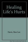Healing Life's Hurts