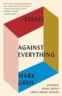 Against Everything Essays