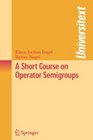 A Short Course on Operator Semigroups