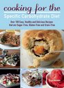 Cooking for the Specific Carbohydrate Diet Over 100 Easy Healthy and Delicious Recipes that are SugarFree GlutenFree and GrainFree
