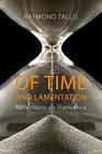 Of Time and Lamentation Reflections on Transience