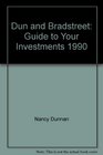 Dun and Bradstreet Guide to Your Investments 1990