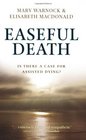 Easeful Death Is There a Case for Assisted Dying