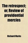 The retrospect or Review of providential mercies