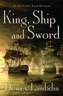 King, Ship, and Sword (Alan Lewrie, Bk 16)